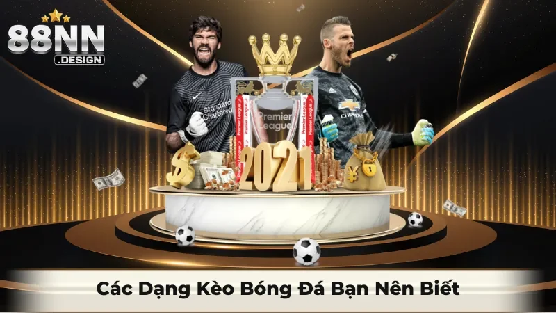 Các dạng kèo bóng đá nên biết