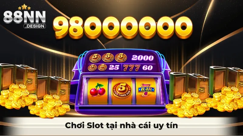 Chọn nhà cái Slot uy tín