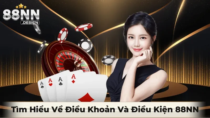 Tìm hiểu về điều khoản và điều kiện 88NN