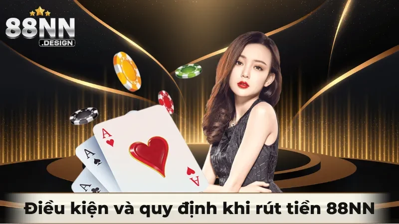 Những điều kiện và quy trình khi thực hiện rút tiền 88nn