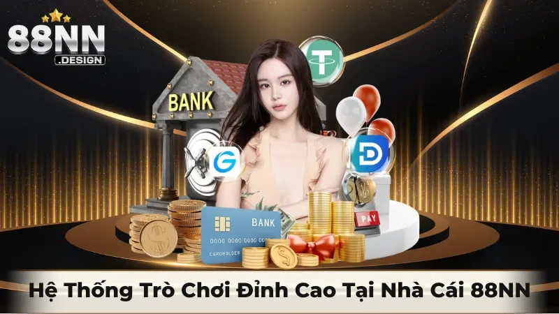 Hệ thống trò chơi tại nhà cái 88NN