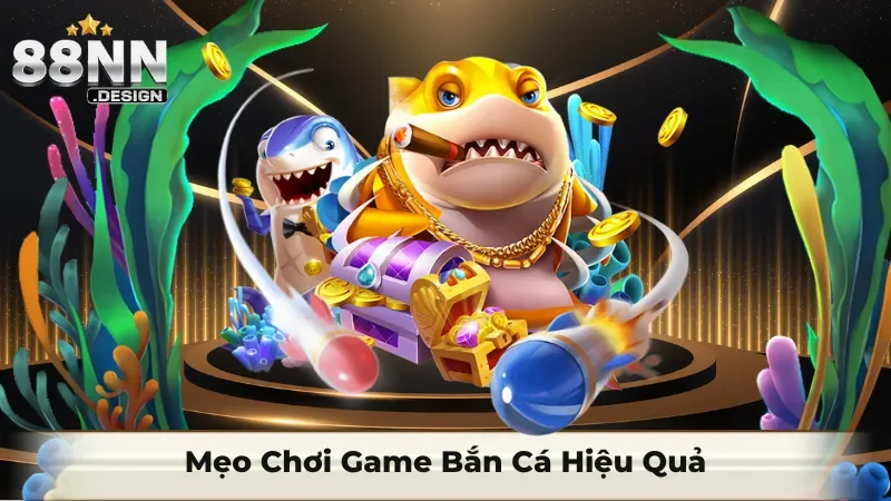 Mẹo chơi game bắn cá hiệu quả