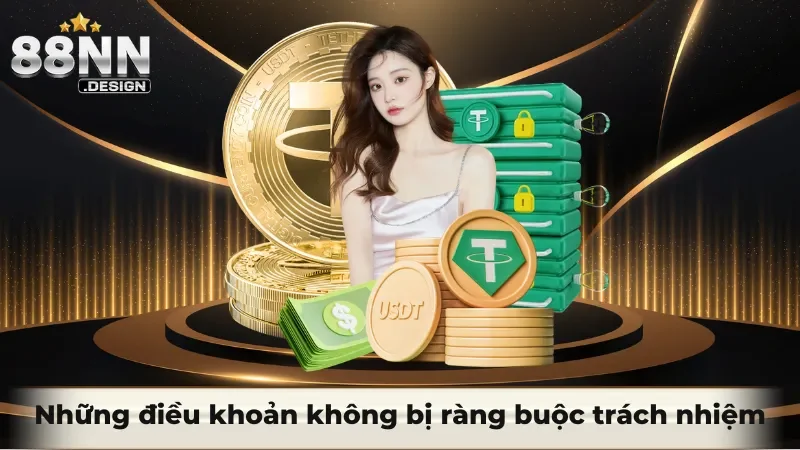 Những điều khoản không bị ràng buộc trách nhiệm