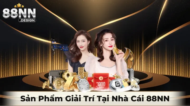 Giới thiệu 88NN những sản phẩm giải trí