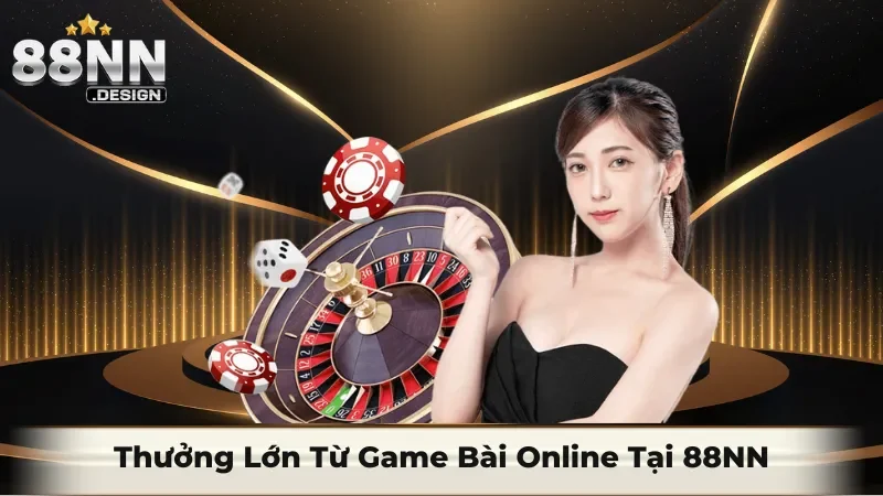 Minh chứng nhận thưởng lớn từ game bài 88NN
