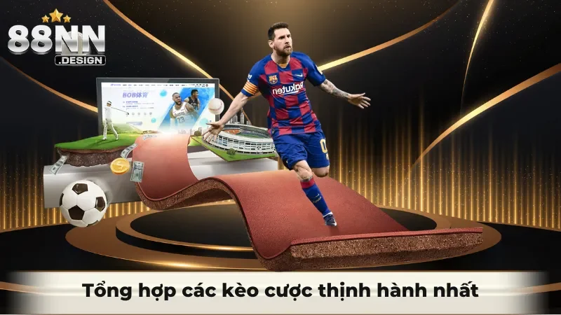 Tổng hợp các kèo cược thịnh hành nhất