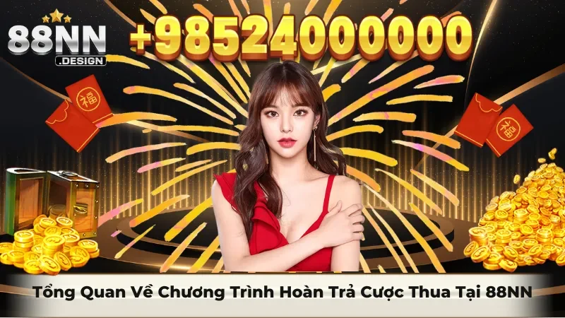 Những thông tin về chương trình hoàn trả cược thua tại 88NN