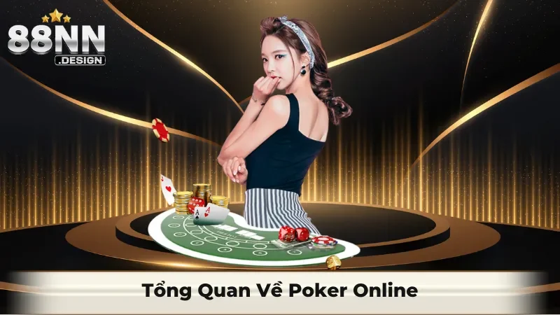 Tổng quan về Poker Online