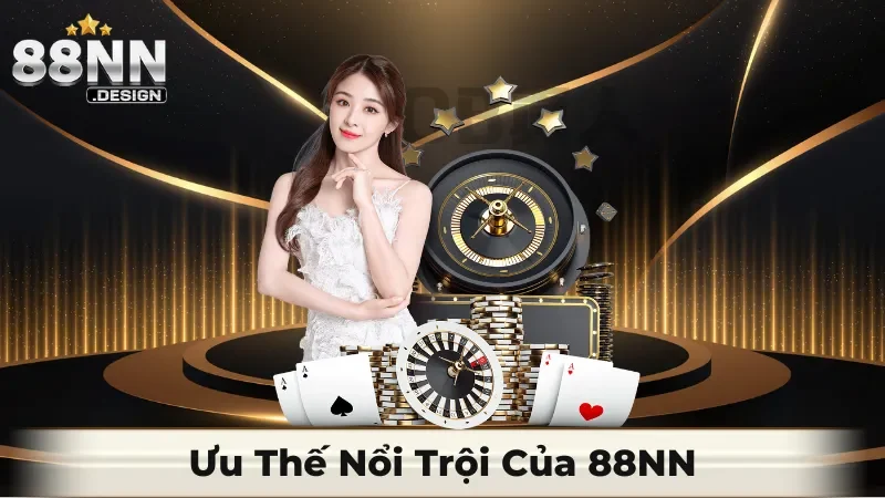 Ưu thế nổi trội của 88NN