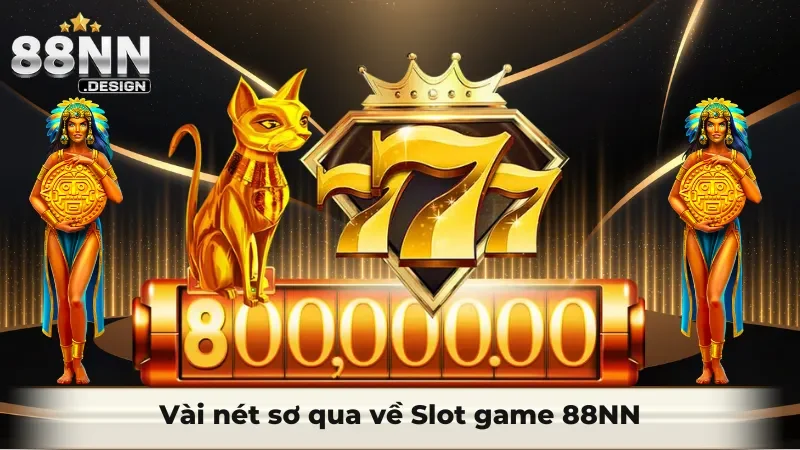 Vài nét sơ qua về Slot game 88nn